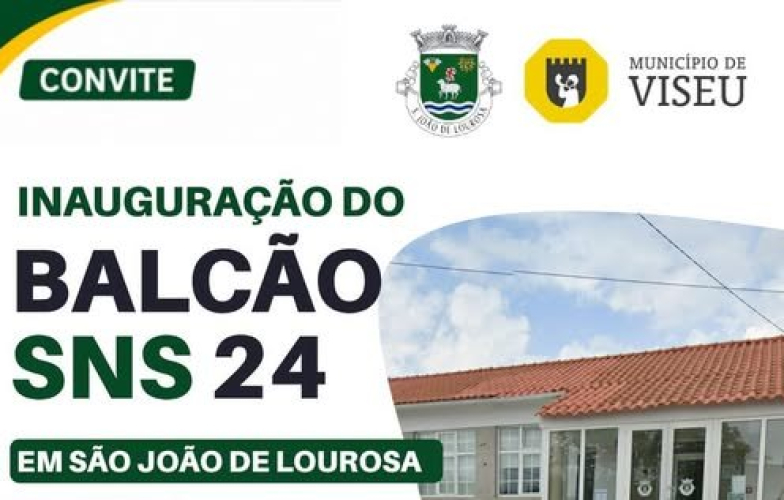 INAUGURAÇÃO DO BALCÃO SNS 24 EM SÃO JOÃO DE LOUROSA